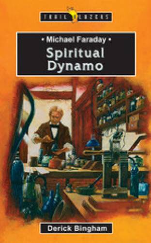 Michael Faraday Spiritual Dynamo