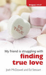 My Friend is Struggling Finding True Love