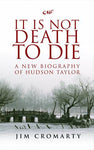It Is Not Death To Die