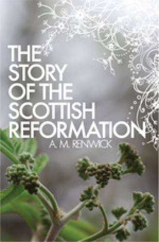 Story of the Scottish Reformation