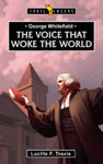 George Whitefield Voice That Woke the World