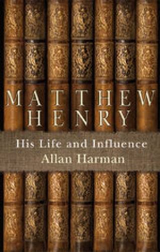 Matthew Henry His Life and Influence