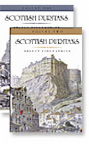 Scottish Puritans Select Biographies 2 vol set