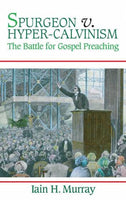 Spurgeon vs HyperCalvinism