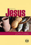 None But Jesus SELECTIONS FROM THE WRITINGS OF JOHN FLAVEL