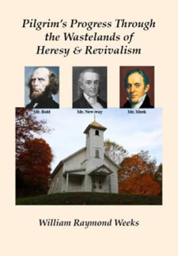 Pilgrims Progress Through the Wasteland of Heresy Revivalism