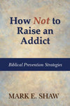 How Not to Raise an Addict