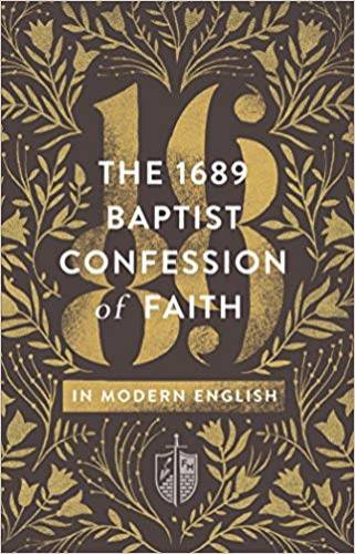 The 1689 Baptist Confession of Faith in Modern English