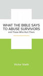 What the Bible Says to Abuse Survivors and Those Who Hurt Them