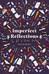 Imperfect Reflections: The Art of Christian Journaling - Release Date July 8 2022