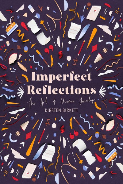 Imperfect Reflections: The Art of Christian Journaling - Release Date July 8 2022