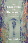 Is It Unspiritual to Be Depressed? Loved by God in the Midst of Pain