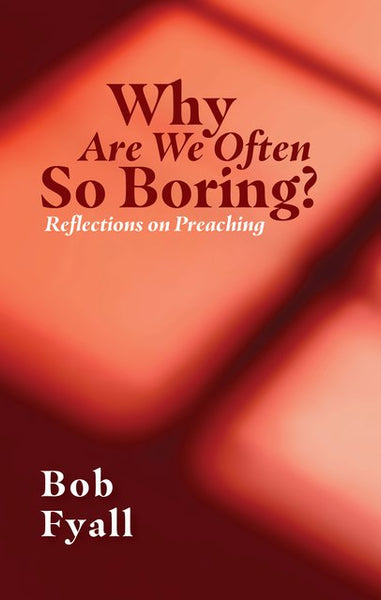 Why Are WE Often So Boring, Reflections on Preaching - Release date Mar 14, 2023