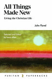 All Things Made New (Puritan Paperbacks)