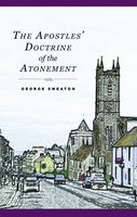 The Apostles’ Doctrine of the Atonement by George Smeaton