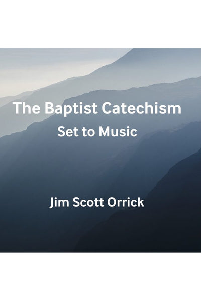 Baptist Catechism Set to Music