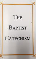 The Baptist Catechism: with Scripture Proofs