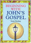 Beginning With John’s Gospel THE INTRODUCTION TO JOHN'S GOSPEL SIMPLY EXPLAINED by Susan Harding