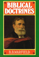 Biblical Doctrines by B.B. Warfield