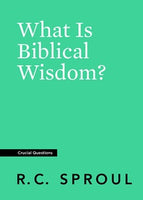 What Is Biblical Wisdom? (Crucial Questions)