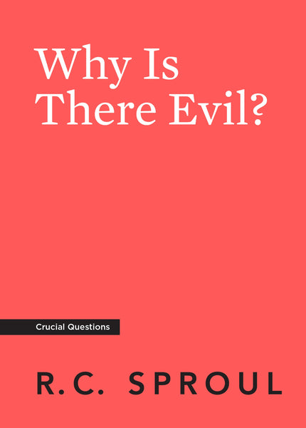 Why Is There Evil? (Crucial Questions)