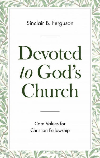 Devoted To God's Church: Core Values for Christian Fellowship
