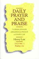 Daily Prayer and Praise Volume 1: Psalms 1-75, The Book of Psalms Arranged for Private and Family Use