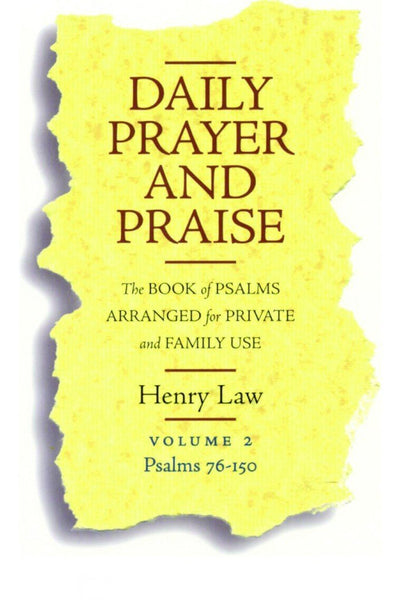 Daily Prayer and Praise Volume 2: Psalms 76-150, The Book of Psalms Arranged for Private and Family Use
