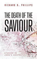 The Death of the Saviour Studies in John's Gospel