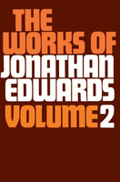 Works of Jonathan Edwards, Volume 2
