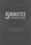 5 Minutes in Church History: An Introduction to the Stories of God's Faithfulness in the History of the Church