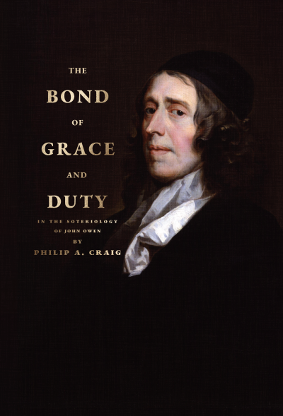 Bond of Grace and Duty - In the Soteriology of John Owen