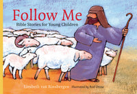Follow Me: Bible Stories for Young Children Author:     van Binsbergen, Liesbeth 
