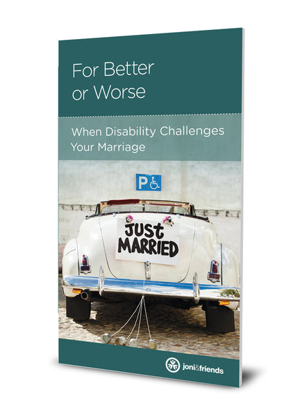 For Better or Worse When Disability Challenges Your Marriage