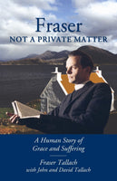 Fraser: Not A Private Matter A Human Story of Grace and Suffering