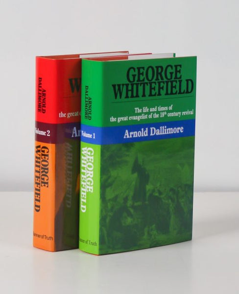 George Whitefield 2 VOLUME SET: LIFE AND TIMES OF THE GREAT EVANGELIST OF THE 18TH CENTURY REVIVAL