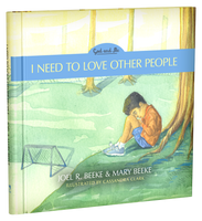 I Need to Love Other People - God and Me Series, Volume 4