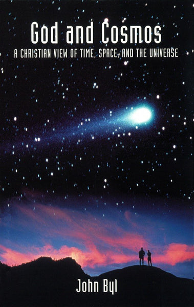 God and Cosmos A Christian View of Time, Space, and the Universe