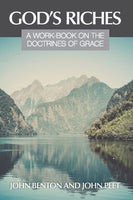 God’s Riches A Work-Book on the Doctrines of Grace
