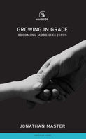 Growing in Grace - Becoming More Like Jesus (Banner Mini Guides)