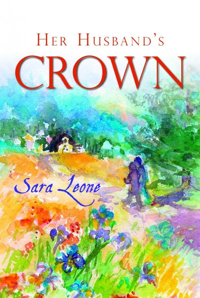 Her Husband’s Crown Sara Leone