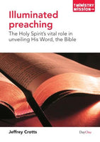 Illuminated Preaching: The Holy Spirit's vital role in unveiling His Word, the Bible