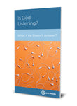 Is God Listening? What If He Doesn't Answer?