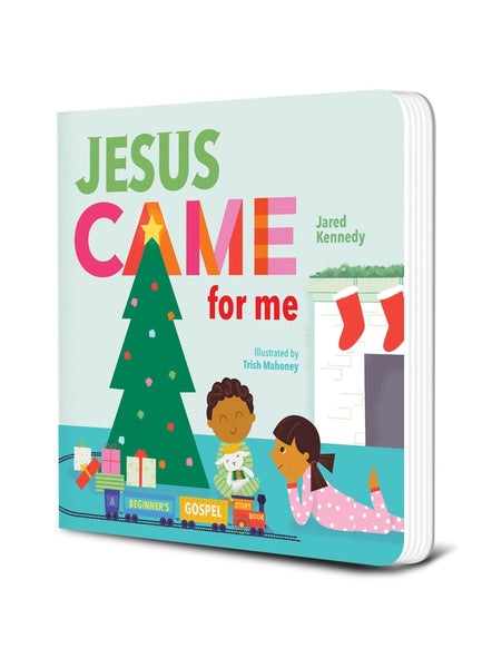 Jesus Came for Me: The True Story of Christmas (board book)