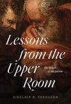 Lessons from the Upper Room: The Heart of the Savior