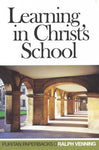 Learning In Christ's School (Puritan Paperbacks)