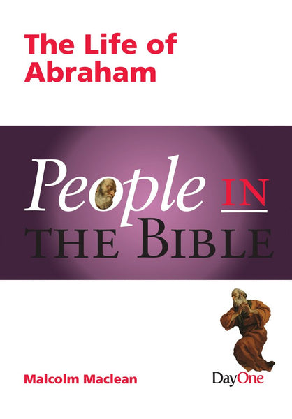 People in the Bible: Abraham: Life of Abraham