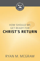 How Should we Get Ready for Christ's Return (Cultivating Biblical Godliness)