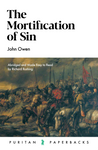 The Mortification of Sin (Puritan Paperbacks)