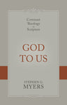God to Us: Covenant Theology in Scripture